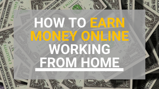 how to earn money from home